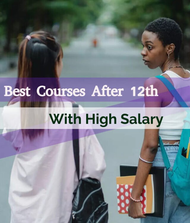 BEST COURSE AFTER 12TH WITH HIGH SALARY