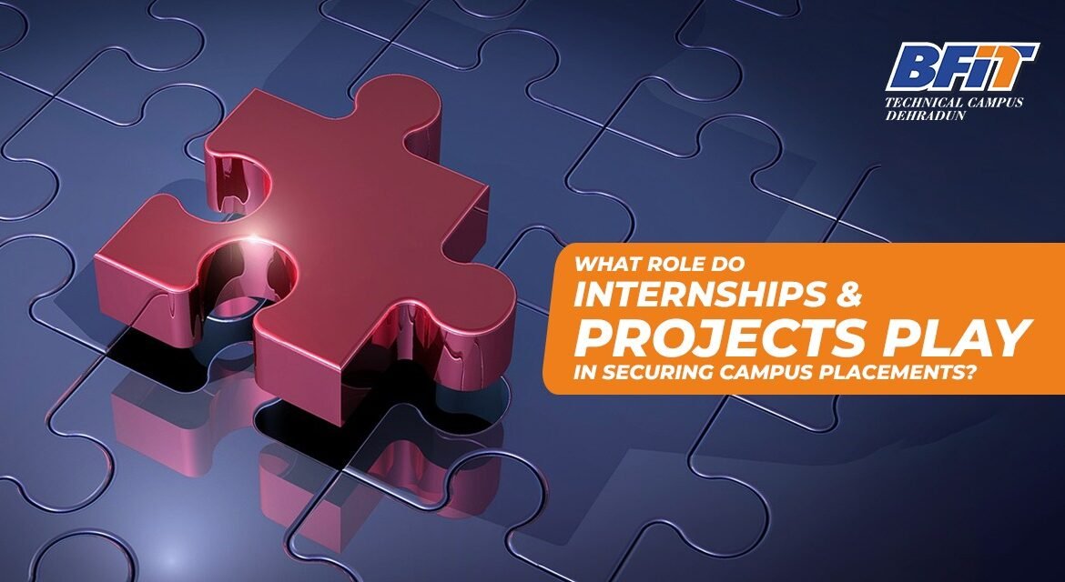 What Role Do Internships & Projects Play in Securing Campus Placements?