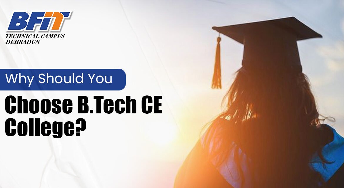 Why Should You Choose BTech CE College?