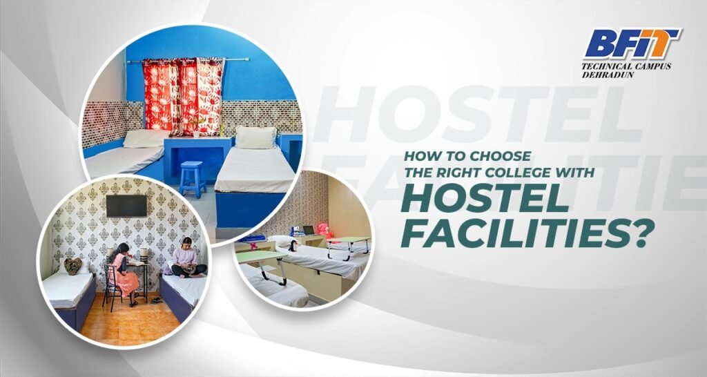 How to Choose the Right College with Hostel Facilities?