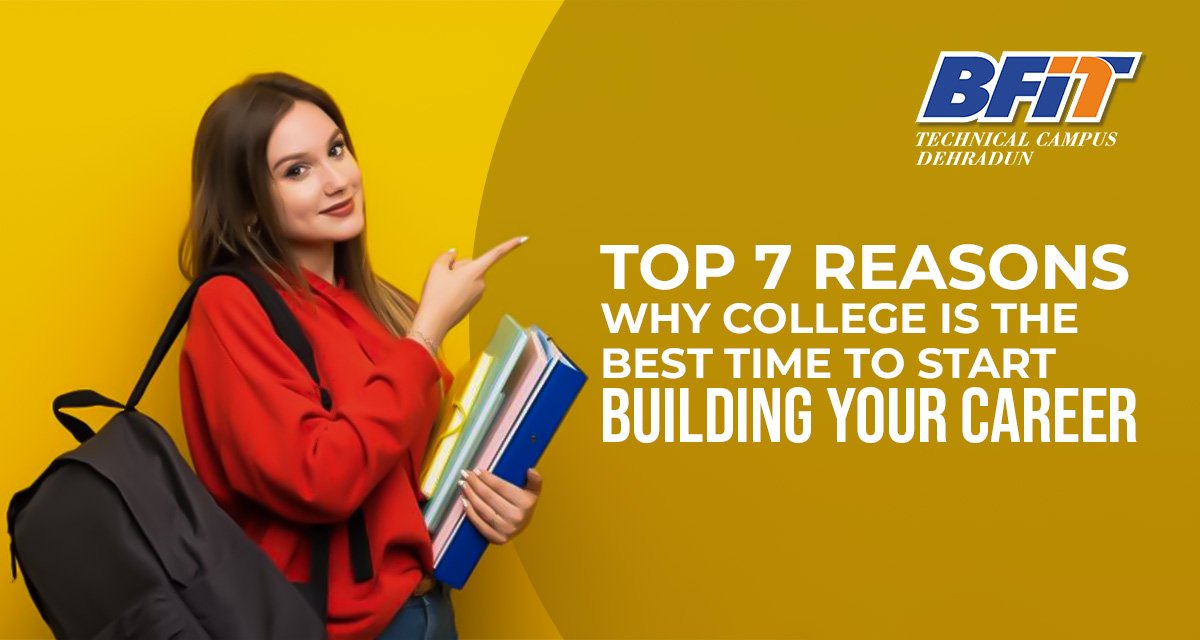 Top 7 Reasons Why College Is The Best Time To Start Building Your Career