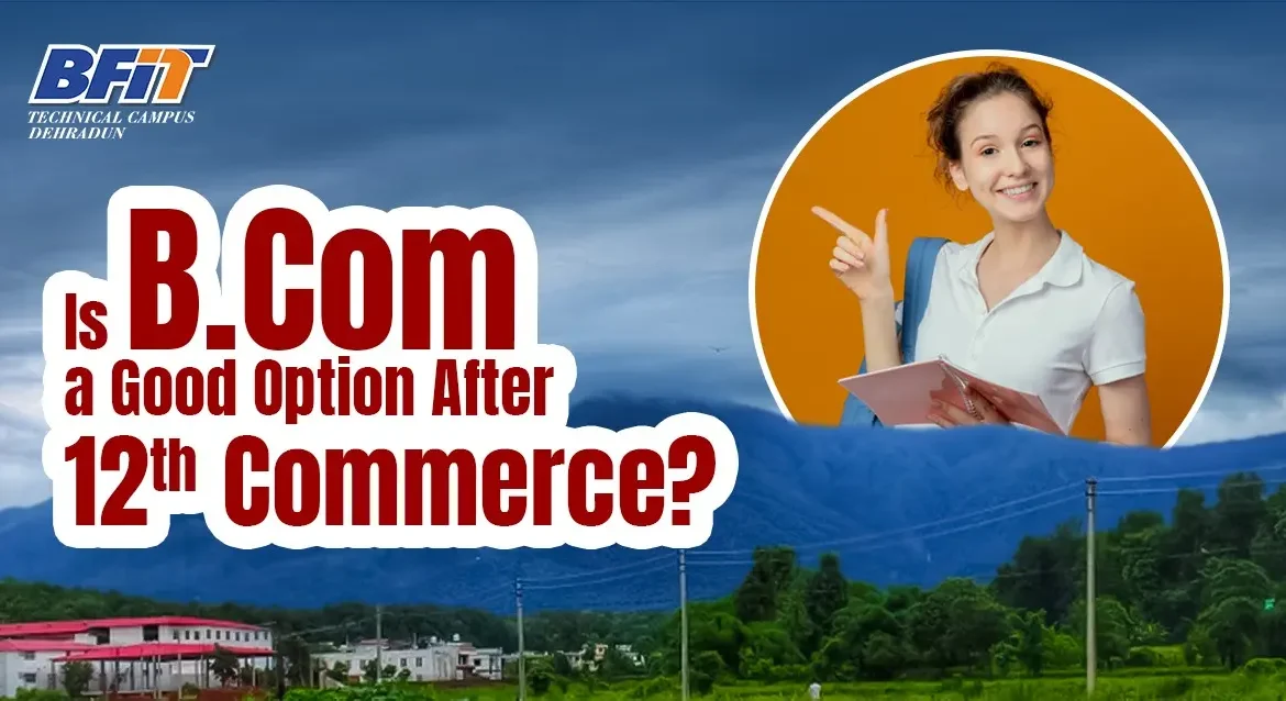 Is B.Com a Good Option After 12th Commerce?