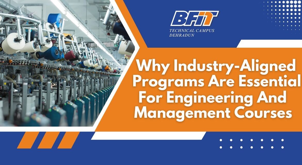 Why Industry-Aligned Programs Are Essential for Engineering and Management Courses