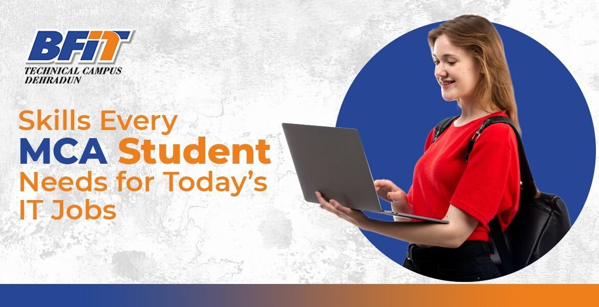 Skills Every MCA Student Needs for Today’s IT Jobs