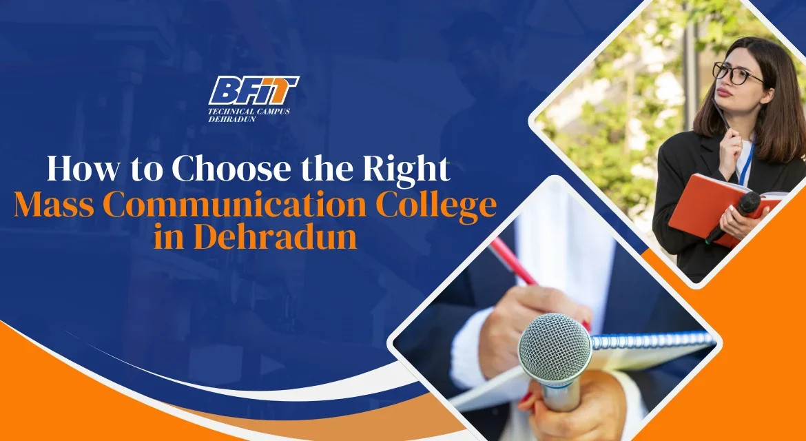 How to Choose the Right Mass Communication College in Dehradun