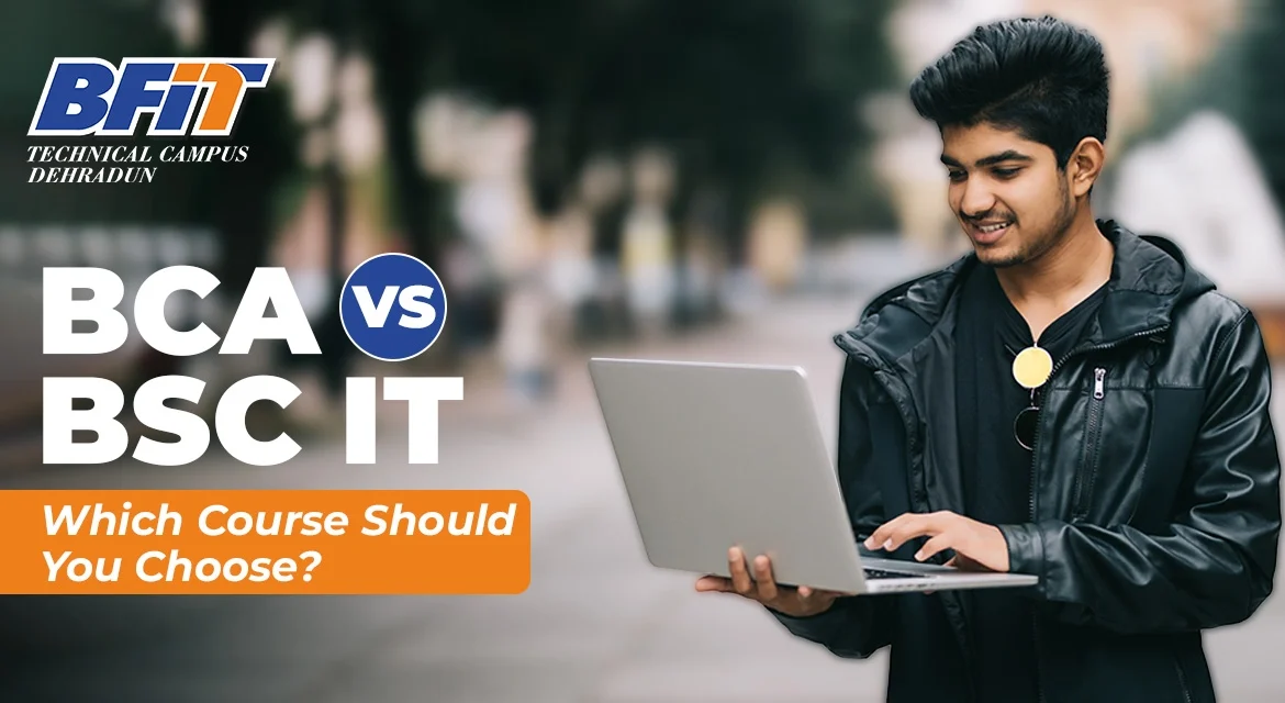 BCA vs BSc IT: Which Course Should You Choose?
