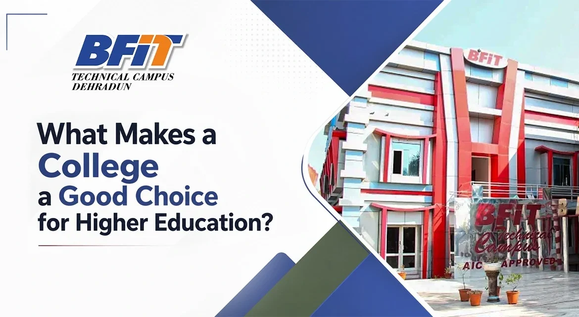 What Makes a College a Good Choice for Higher Education?